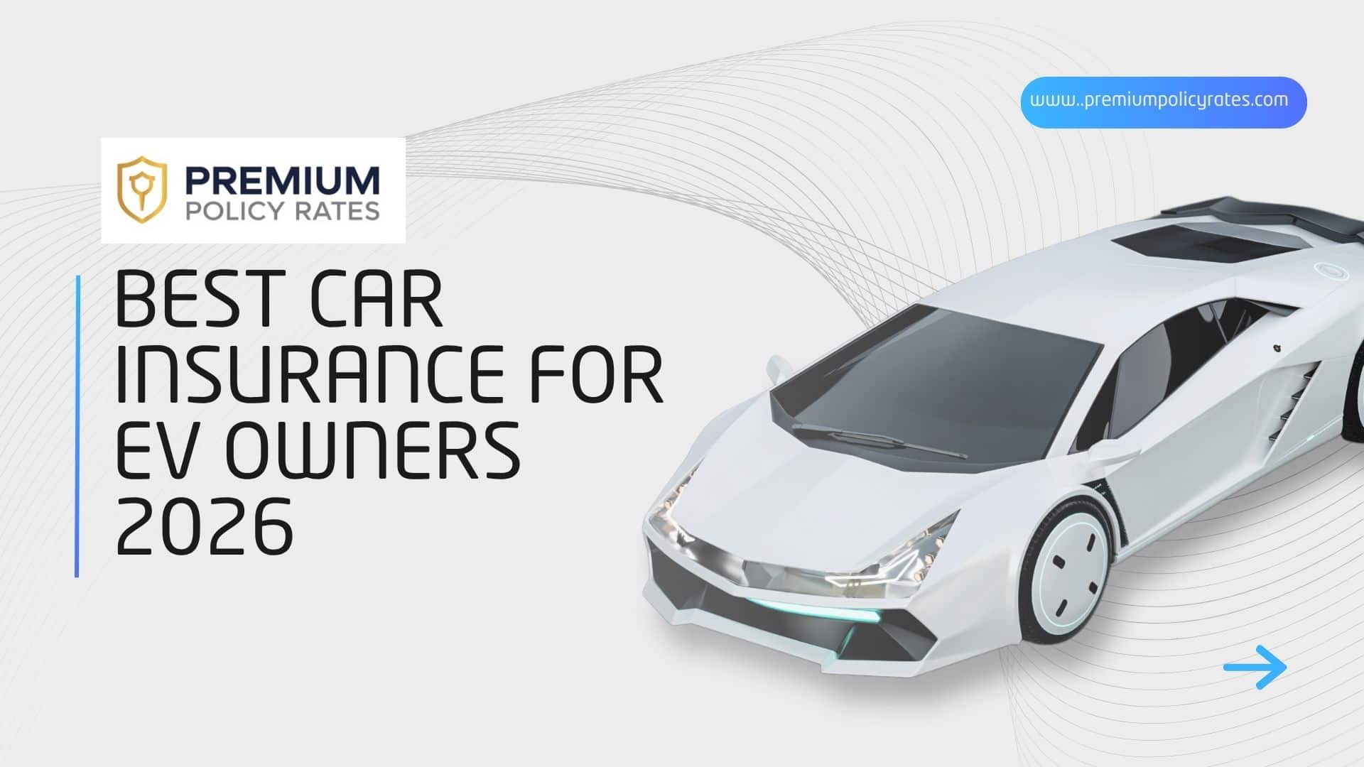 Best Car Insurance for EV Owners 2026 (Tesla, Rivian, Lucid): Complete Guide