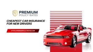 Cheapest Car Insurance for New Drivers: 2026 Complete Rate & Discount Guide